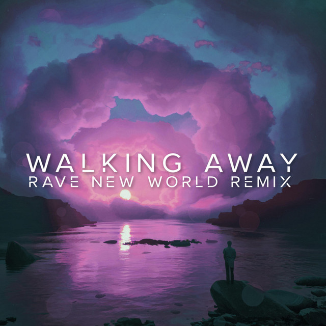 Walking Away - Rave New World Remix