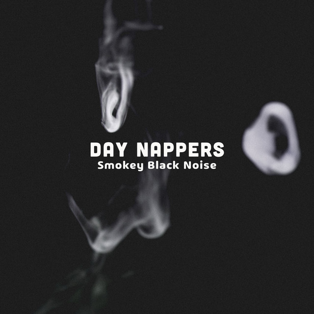 Smokey Black Noise by Day Nappers