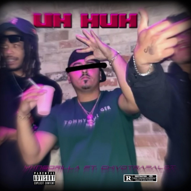 UH HUH - song and lyrics by yxngdrilla, ChivoTrapalot | Spotify