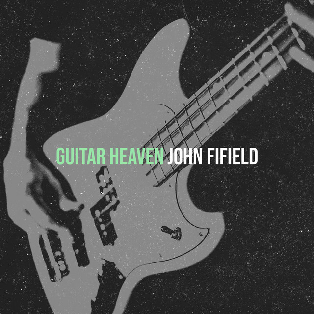Guitar Heaven - Single by John Fifield | Spotify