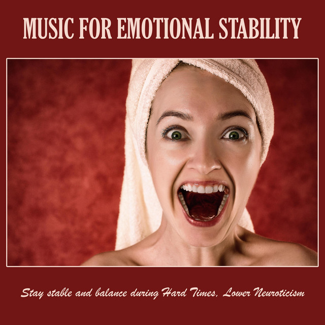 Music for Emotional Stability: Stay Stable and Balance During Hard ...