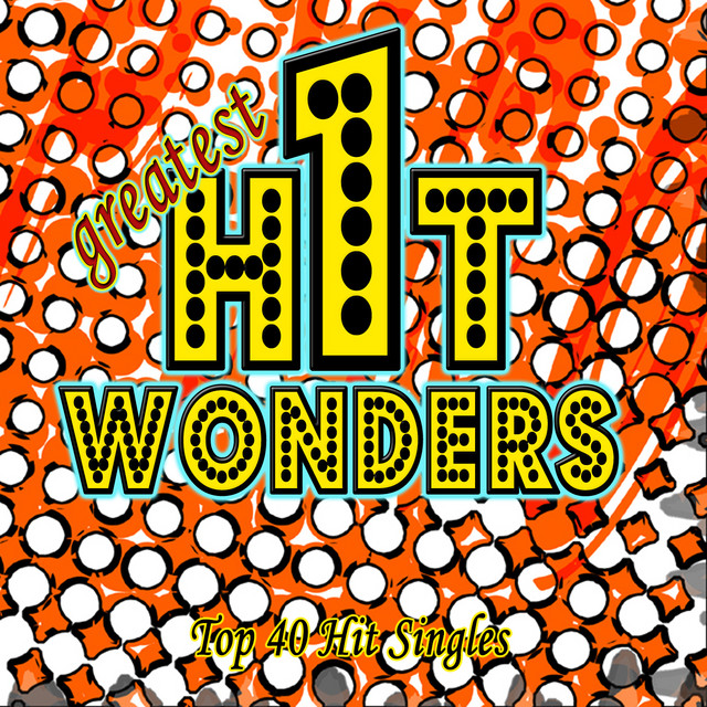 Greatest One-Hit Wonders (Top 40 Hit Singles) - Album by The Hit