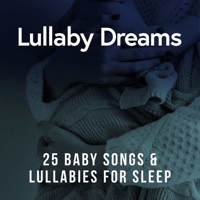 Lullaby Dreams: 25 Baby Songs & Lullabies for Sleep - Album by Baby ...