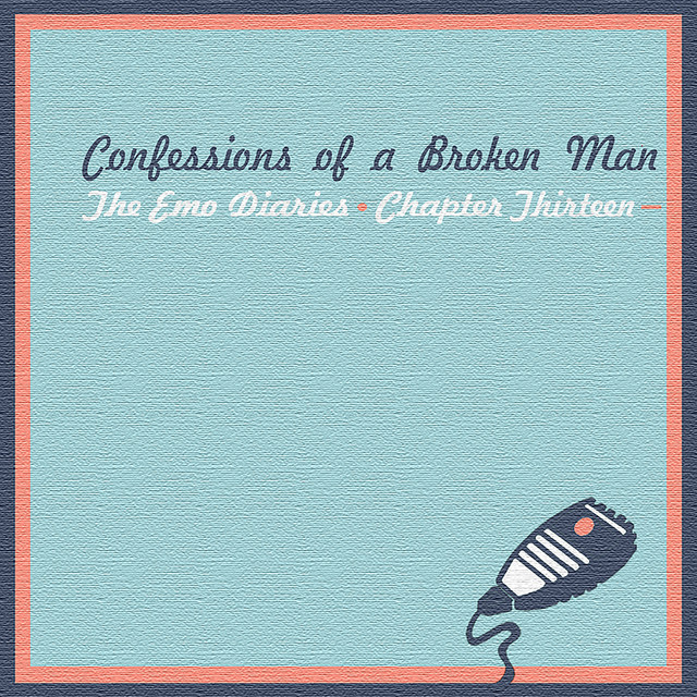 The Emo Diaries, Chapter 13 - Confessions Of A Broken Man cover art
