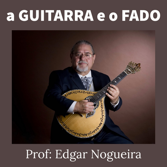 A Guitarra e o Fado Prof. Edgar Nogueira cover art