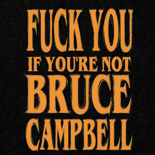 Fuck You (If You're Not Bruce Campbell) cover