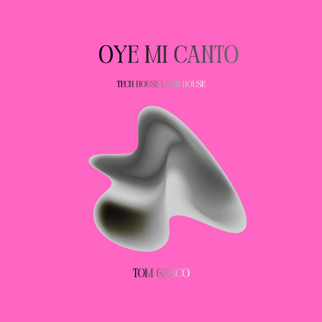 Oye Mi Canto - Tech House Latin House