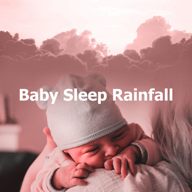 Baby Sleep Rainfall - Album by Baby Sleep Rain | Spotify