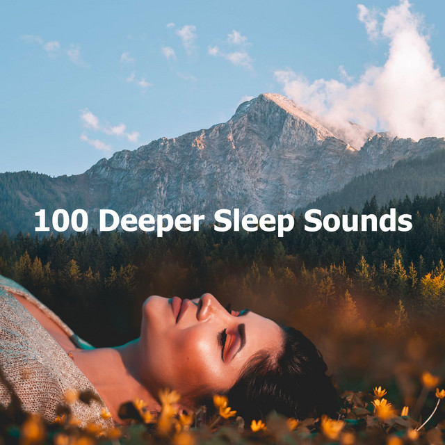 100 Deeper Sleep Sounds - Album by Sleep Sounds of Nature | Spotify