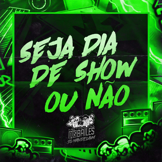 Seja Dia de Show ou Não