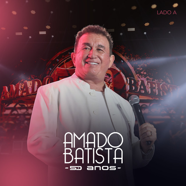 Amado Batista 50 Anos - Lado A (Ao Vivo)
