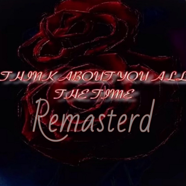 Think about you all the time - REMASTERD