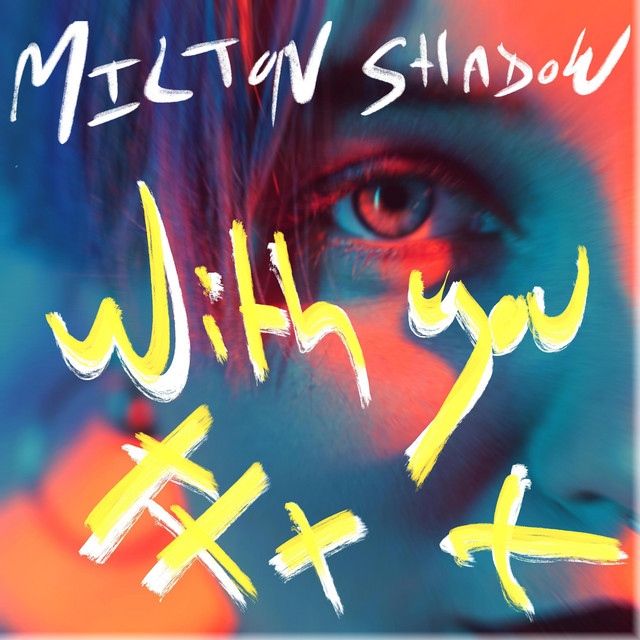With You - Single by Milton Shadow | Spotify