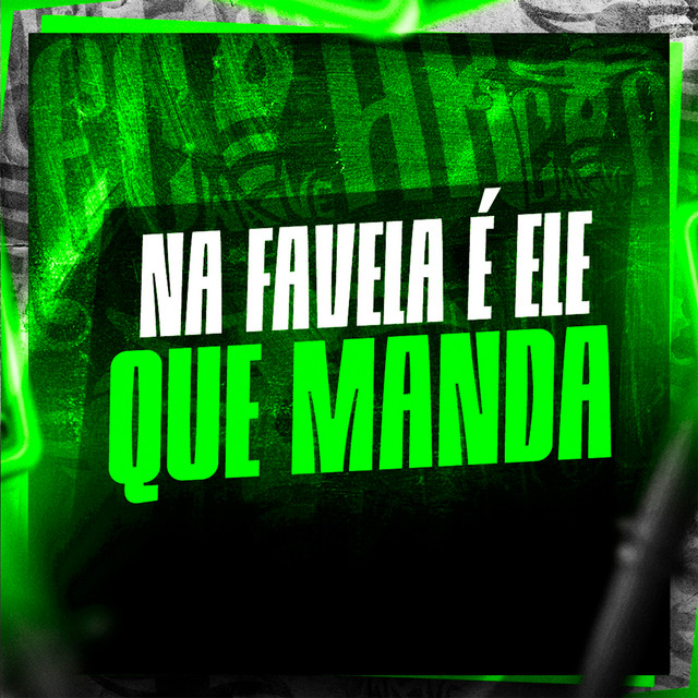 Na Favela É Ele Que Manda