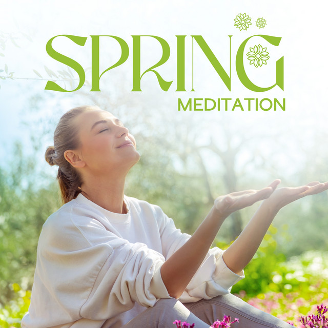 Spring Meditation: Nature Mindfulness Sounds, Liquid and Earthy Tones, Find New Motivation and Inner Calmness cover art