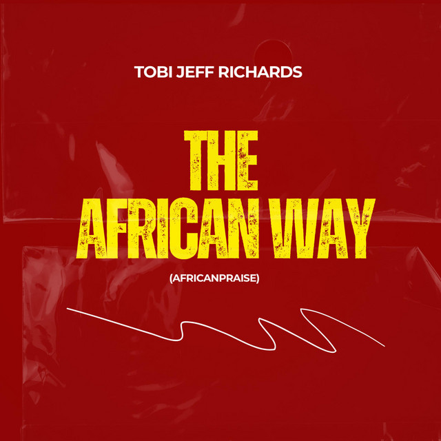 Tobi Jeff Richards – African way (african praise)