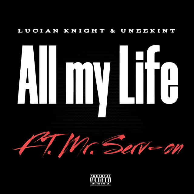 All My Life (feat. Mr. Serv-on)