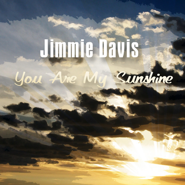 You Are My Sunshine - Single by Jimmie Davis | Spotify