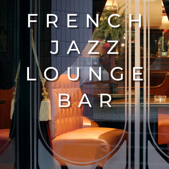French Jazz Lounge Bar Music - Album by Jazz Playlist | Spotify