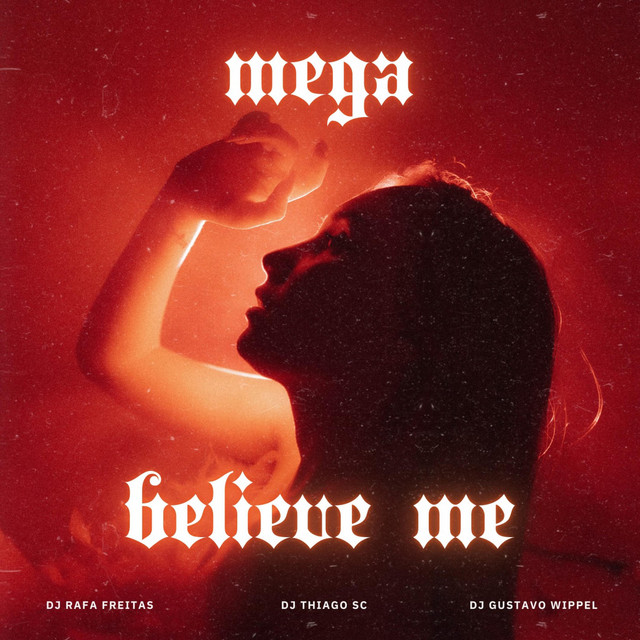 MEGA BELIEVE ME