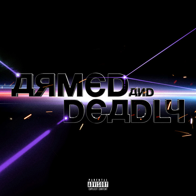Armed & Deadly