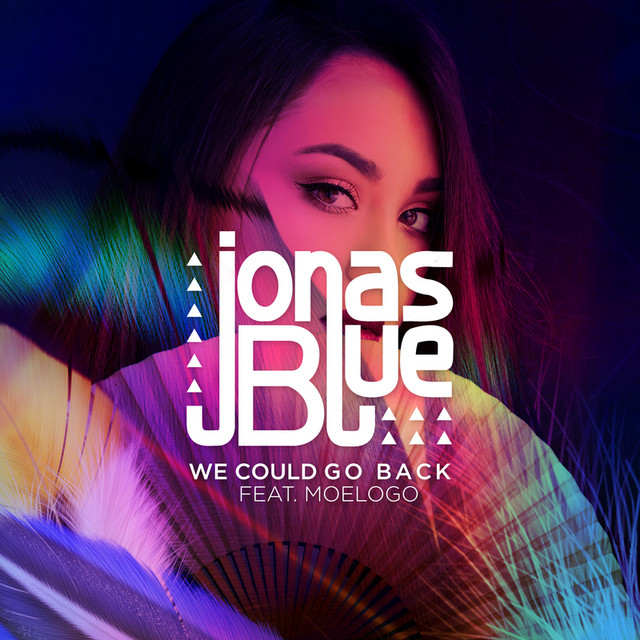 We Could Go Back - Single by Jonas Blue | Spotify