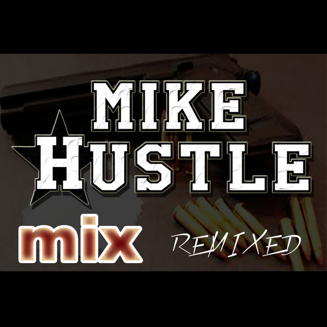 Mike Hustle Mix Remixed cover art