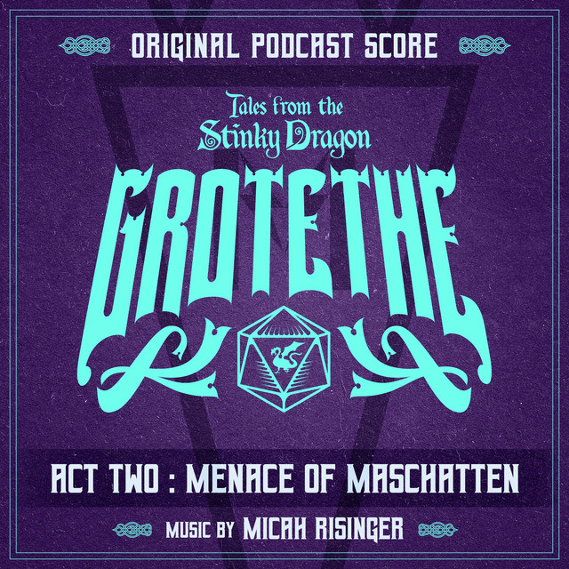 Tales from the Stinky Dragon: Grotethe Act 2 - Menace of Maschätten (From the Rooster Teeth Series) cover art