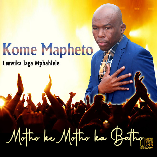 Motho Ke Motho Ka Batho Album by Kome Mapheto Spotify
