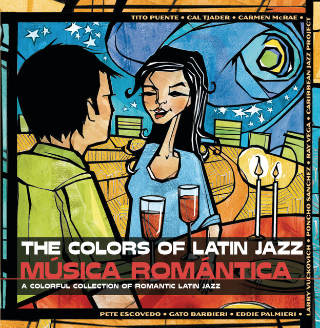 The Colors of Latin Jazz: Música Romántica - Compilation by
