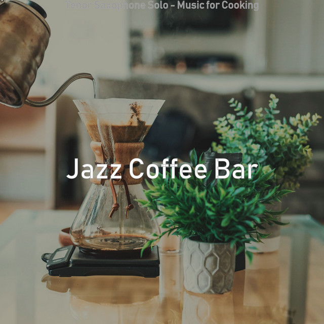Tenor Saxophone Solo - Music for Cooking - Album by Jazz Coffee Bar ...