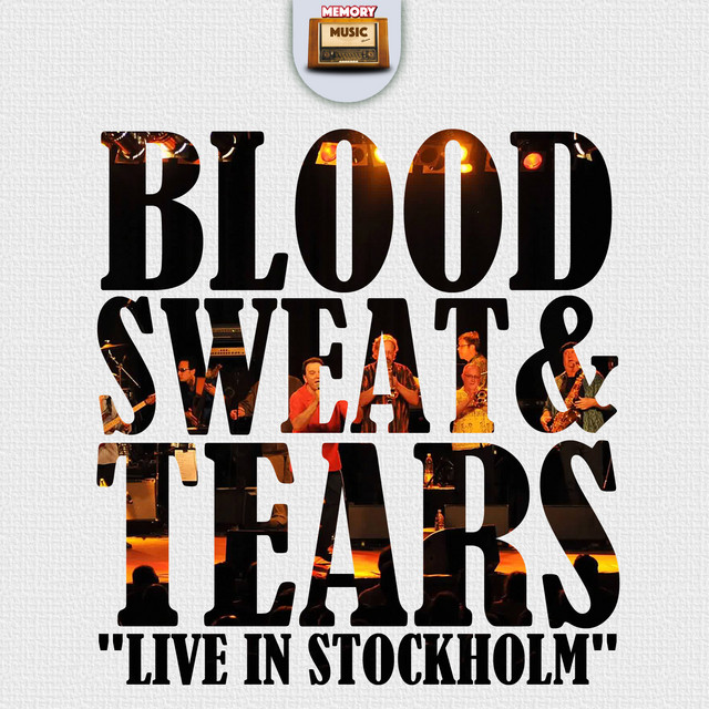 Blood, Sweat & Tears Live in Stockholm - Album by Blood, Sweat