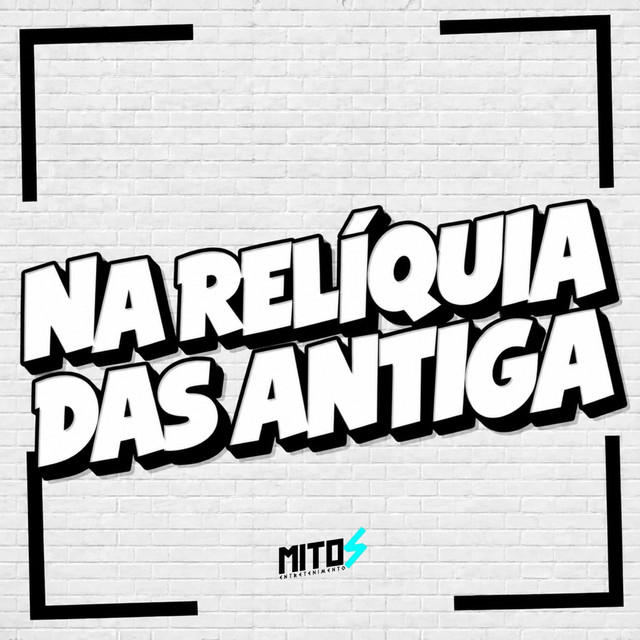 NA RELÍQUIA DAS ANTIGA