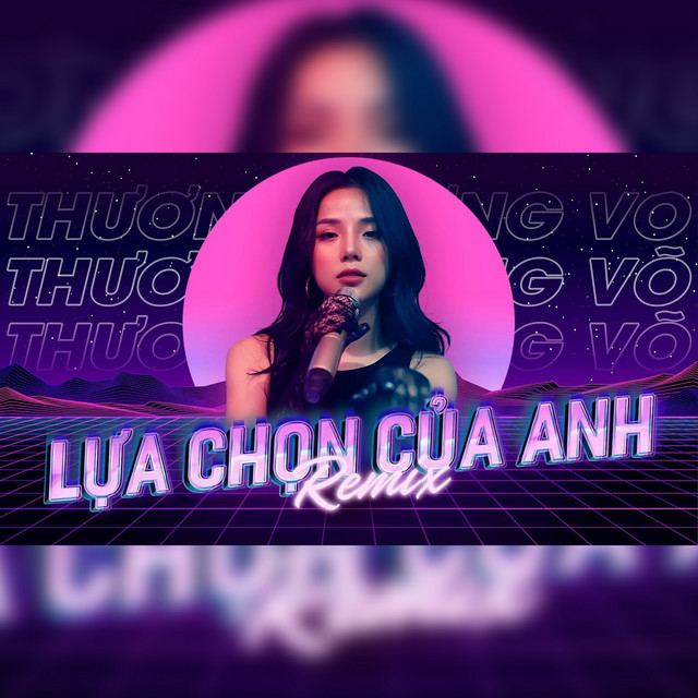 Lựa Chọn Của Anh - Remix