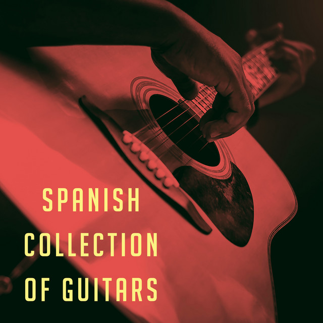 Spanish collection of guitars Album by Spanish Guitar Spotify
