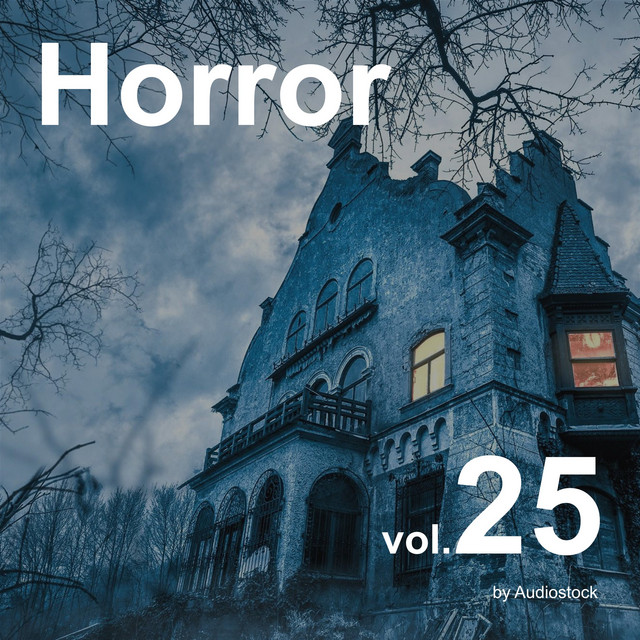 ホラー, Vol. 25 -Instrumental BGM- by Audiostock - Compilation by