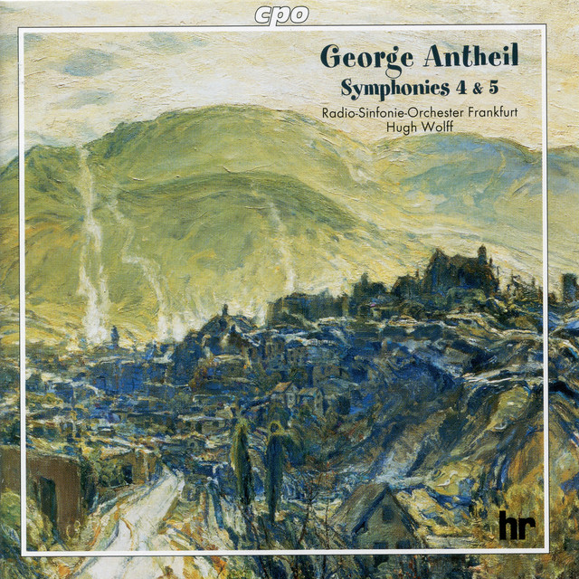 Antheil: Symphonies Nos. 4 & 5