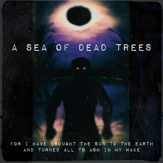 For I Have Brought the Sun to the Earth and Turned All to Ash in My Wake
