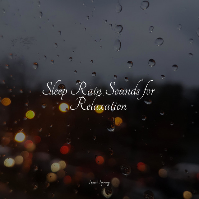 Sleep Rain Sounds for Relaxation - Album by Relaxing Mindfulness ...