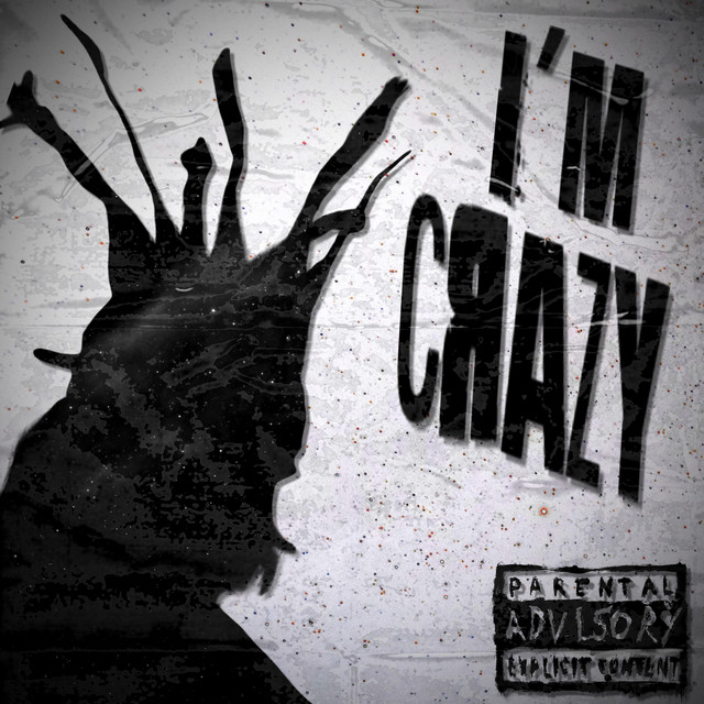 I'M CRAZY