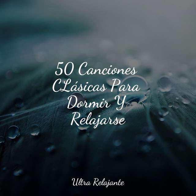 50 Canciones CLásicas Para Dormir Y Relajarse cover art