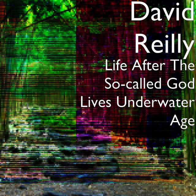 Life After the So-Called God Lives Underwater Age cover art