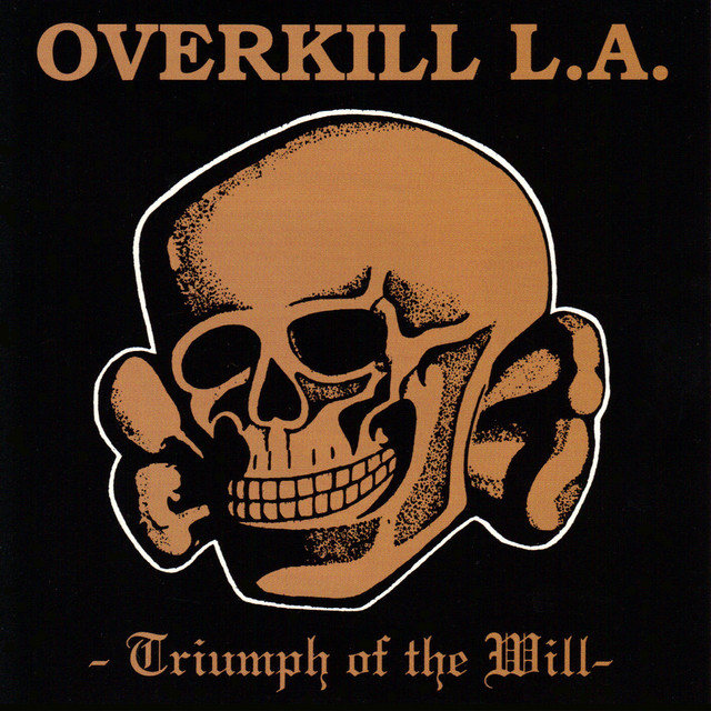 Triumph of the Will — Overkill L.A.