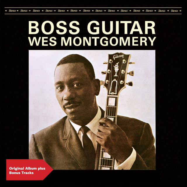 Boss Guitar - Compilation by Wes Montgomery | Spotify