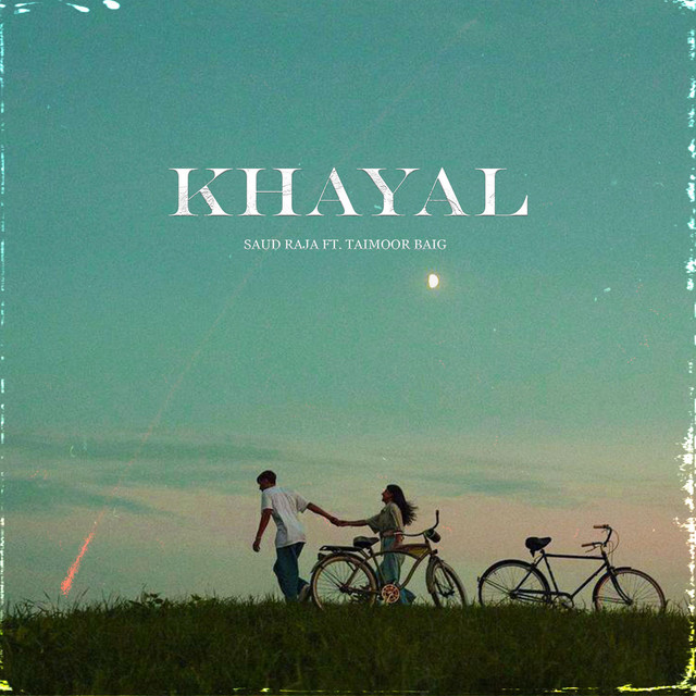 Khayal - Single by Saud Raja | Spotify