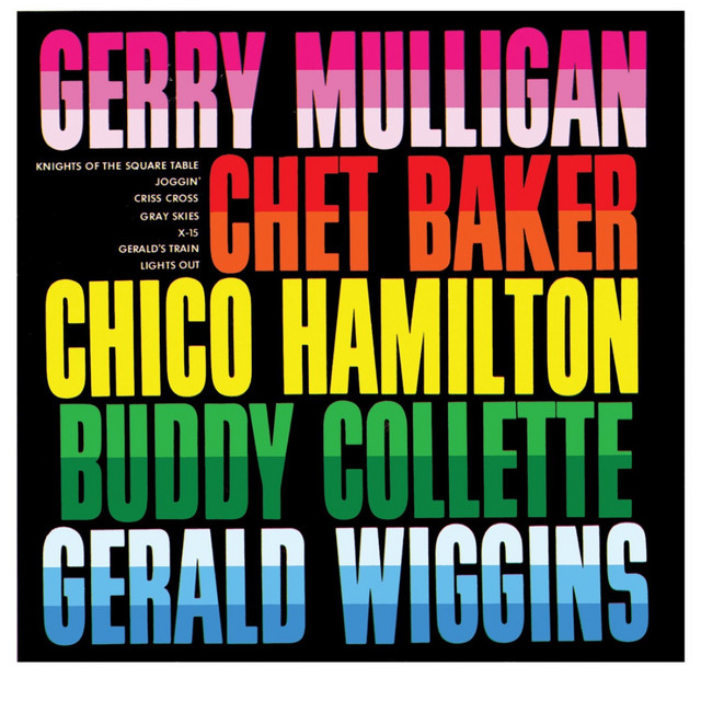 Gerry Mulligan, Chet Baker, Chico Hamilton, Buddy Collette, Gerald