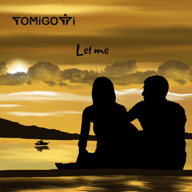 Tomigotti – Let Me