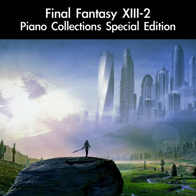 Final Fantasy XIII-2 Piano Collections Special Edition - Album by
