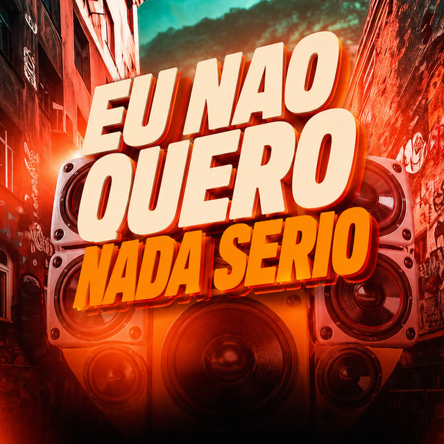 EU NAO QUERO NADA SERIO