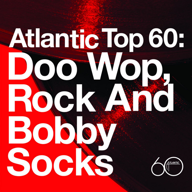 Atlantic Top 60: Doo Wop, Rock And Bobby Socks ‑「コンピレーション